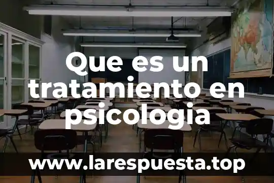 Que es un tratamiento en psicologia