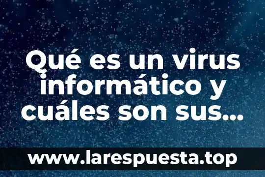 Que es la ofimatica y cuales son sus herraminetas 7 Qué es un virus informático y cuáles son sus características