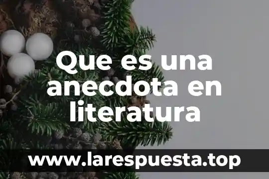 Que es una anecdota en literatura