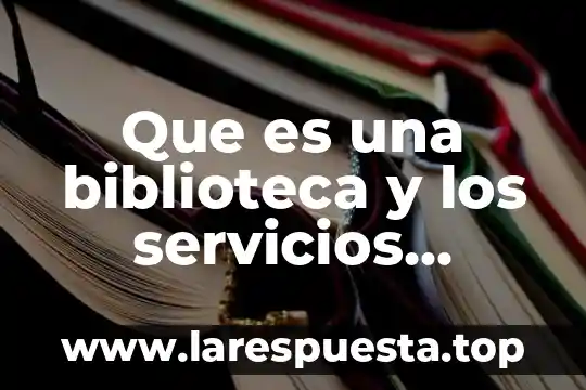 Que es lo mejor que me ofrece la ingenieria civil 6 Que es una biblioteca y los servicios ofrece