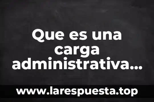 Que es carga electrica positiva yahoo 6 Que es una carga administrativa para un maestro