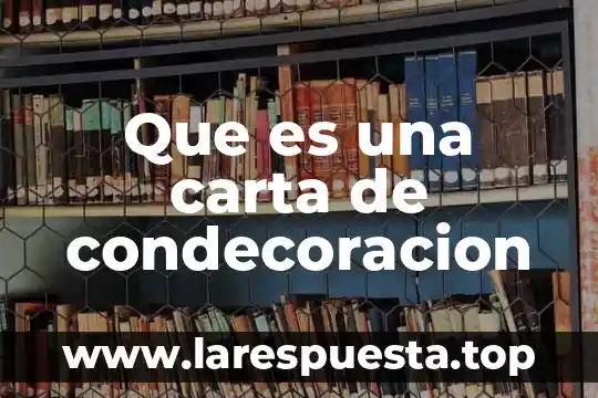 Que es una relacion por costumbre 8 Que es una carta de condecoracion
