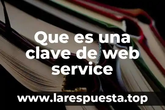 Qué es service traction control 8 Que es una clave de web service