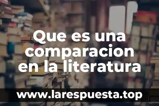 Que es extremos en literatura 4 Que es una comparacion en la literatura