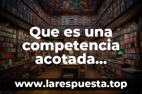 Definicion que es la victimiologia 3 Que es una competencia acotada definicion
