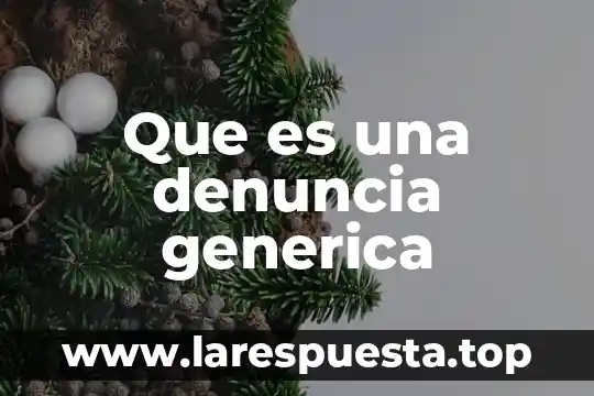 Qué es la manipulación generica 7 Que es una denuncia generica