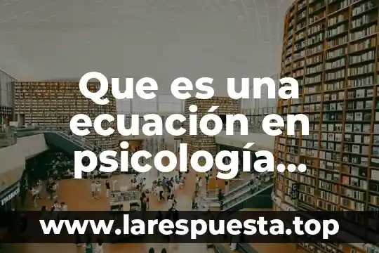 Qué es la ley fundamental de la electrostática ecuación 4 Que es una ecuación en psicología experimental