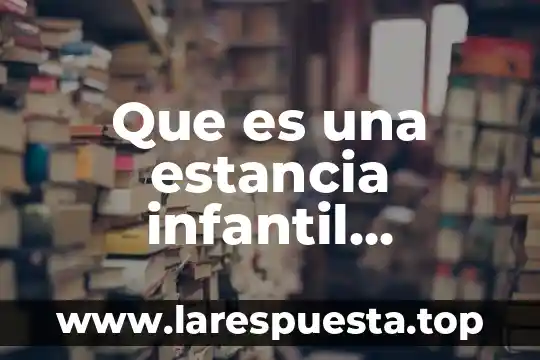 Que es el desarrollo infantil y que estudia prezi 8 Que es una estancia infantil definicion