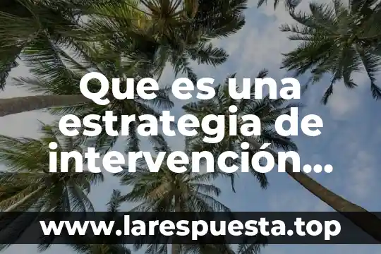 Qué es el teorema y un ejemplo 5 Que es una estrategia de intervención ejemplo