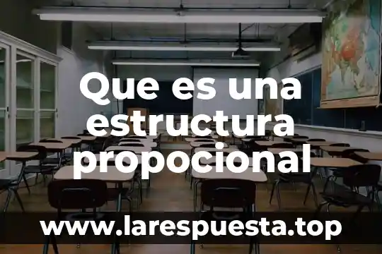 Que es una estructura propocional