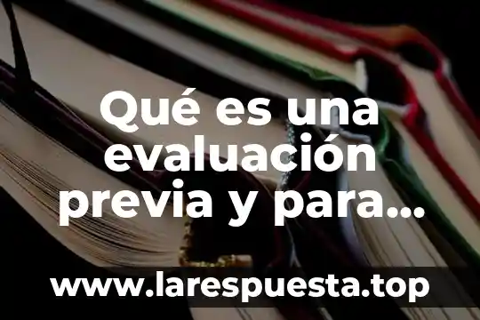 Serialcloner que es y para que sirve 3 Qué es una evaluación previa y para qué sirve