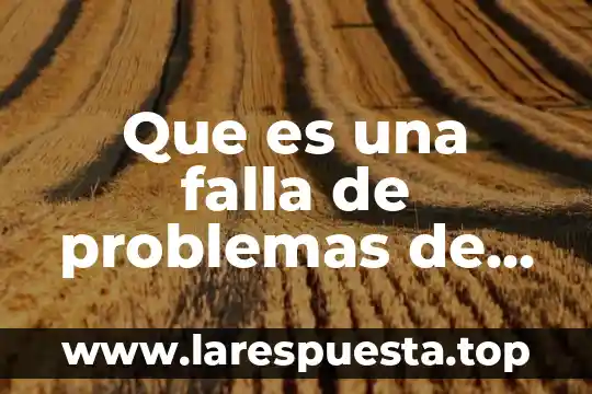 Qué es un código de falla de motor 3 Que es una falla de problemas de control