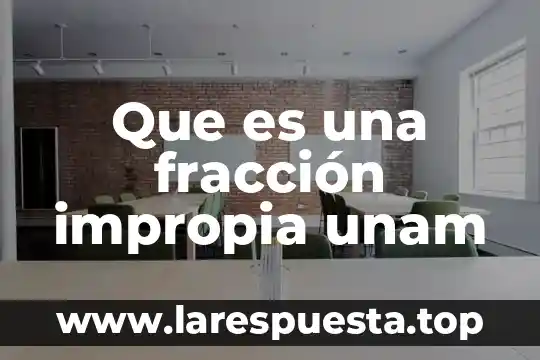 Que es una marca segun la unam 3 Que es una fracción impropia unam
