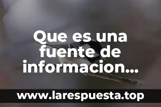 Por que es confiable la tic en el trabajo 7 Que es una fuente de informacion confiable brianly