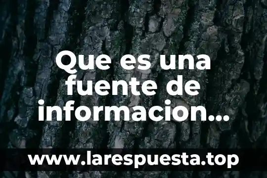Por que es confiable la tic en el trabajo 6 Que es una fuente de informacion confiable y no confiables