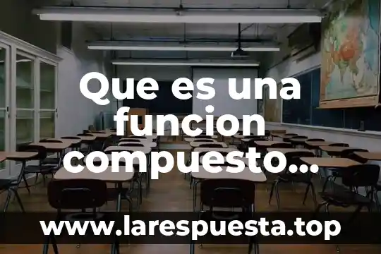 Que es una funcion compuesto quimica