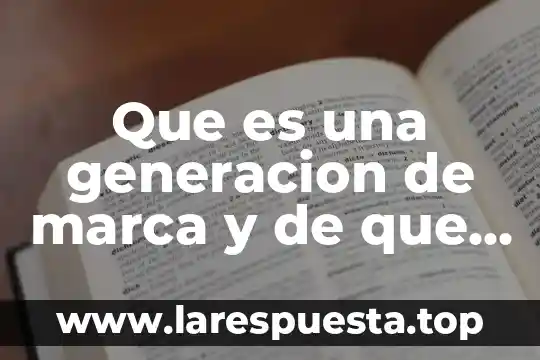 Que es generacion de ideas en marketing 8 Que es una generacion de marca y de que trata