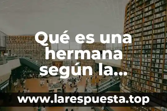 Qué es una hermana según la psicología