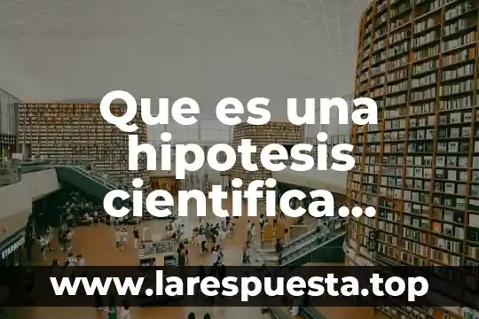 Que es el campo cognitivo mario bunge 4 Que es una hipotesis cientifica segun mario bunge