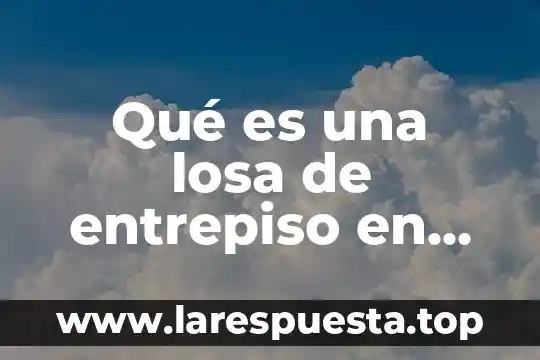 Qué es un cuadernal en términos marineros 7 Qué es una losa de entrepiso en términos de construcción