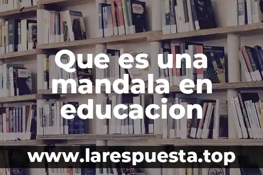 Que es una mandala en educacion