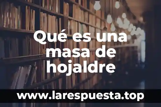 Columnas de política que es 5 Qué es una masa de hojaldre