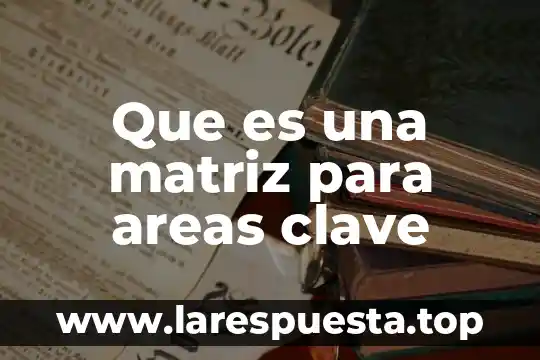 Matriz celular que es y funciones 8 Que es una matriz para areas clave