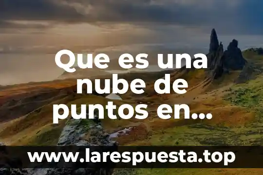 Que es la liberación de puntos 5 Que es una nube de puntos en topografia
