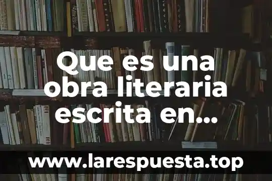 Que es una obra literaria escrita en prosa