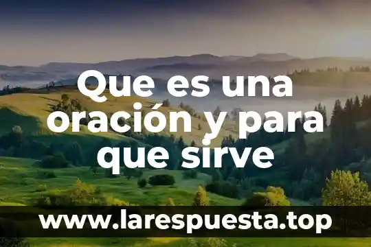 Que es una oración y para que sirve