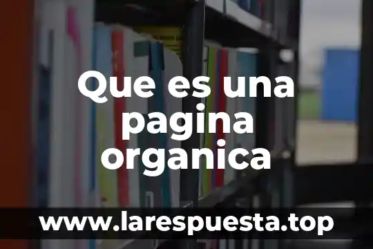 Que es una pagina organica