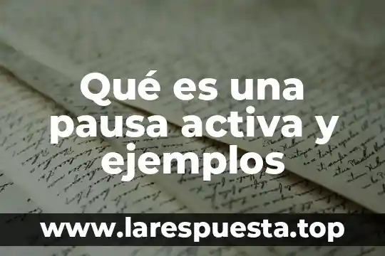 Qué es una pausa activa y ejemplos