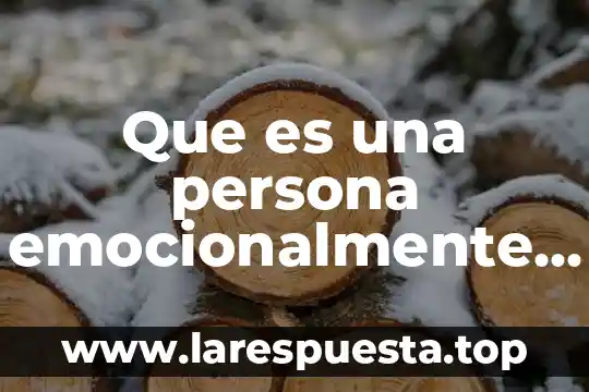 Que es una persona emocionalmente equilibrada