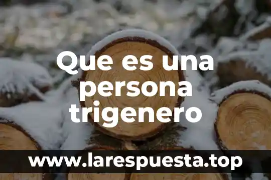 Que es una persona trigenero