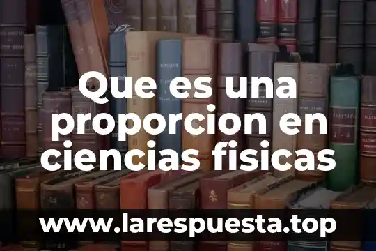 Qué es una propiedades físicas tiene una gelatina 8 Que es una proporcion en ciencias fisicas