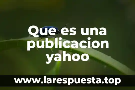 Que es una publicacion yahoo