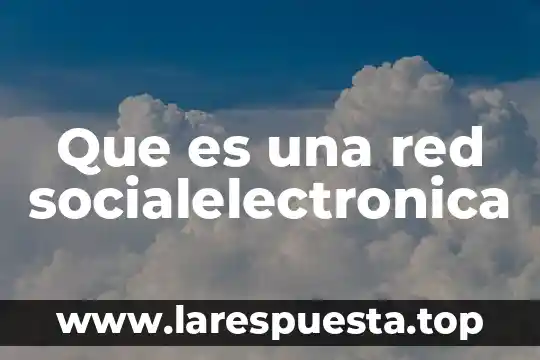 Que es el nombre de red especificado facturacion 8 Que es una red socialelectronica