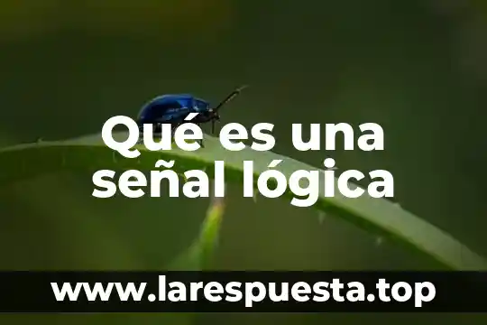 Qué es una señal lógica