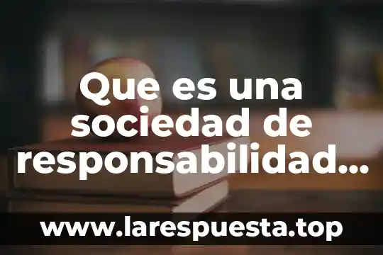 Que es una sociedad de responsabilidad limitada de interes publico