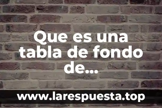 Que es peralte de una tabla de madera 5 Que es una tabla de fondo de amortización