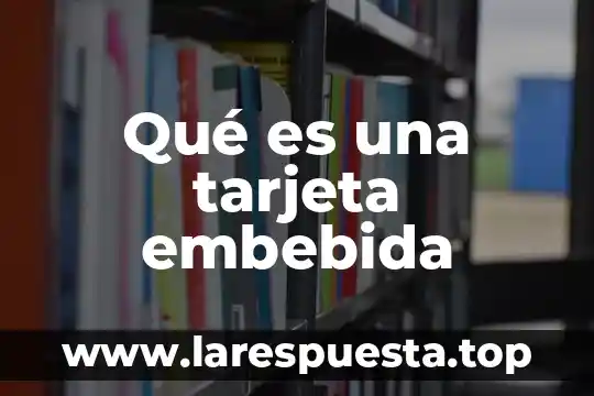 Qué es una tarjeta embebida