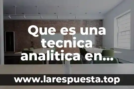 Que es geometria analitica personas que estudiaron 4 Que es una tecnica analitica en quimica