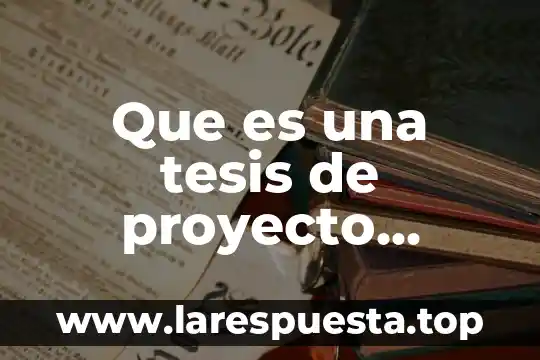 Que es una tesis de proyecto especial