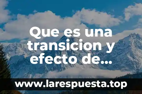 Que es la transición del reloj digital 3 Que es una transicion y efecto de animacion