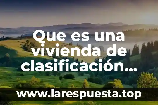 Que es una vivienda de clasificación nivel medio socioeconomico