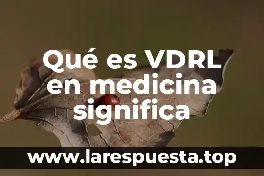 Qué es VDRL en medicina significa
