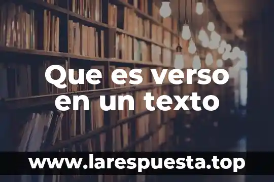 Que es un texto escrito por verso 5 Que es verso en un texto