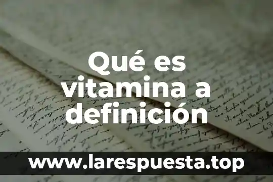 Qué es vitamina a definición
