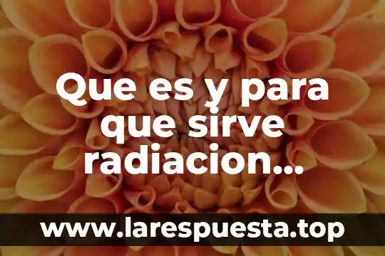 Igh e idn que es radiacion solar 3 Que es y para que sirve radiacion dispersa