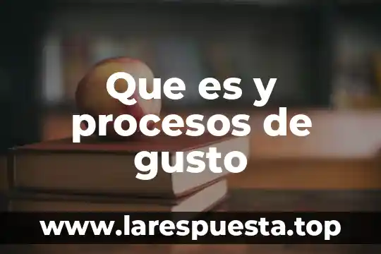 Que es epistemología por procesos 8 Que es y procesos de gusto